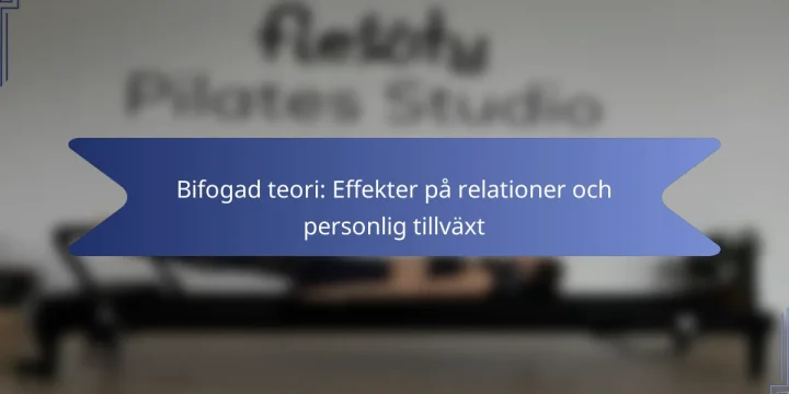 Bifogad teori: Effekter på relationer och personlig tillväxt