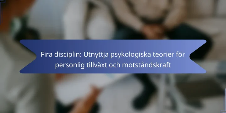Fira disciplin: Utnyttja psykologiska teorier för personlig tillväxt och motståndskraft