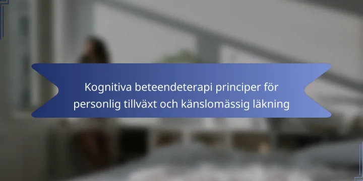Kognitiva beteendeterapi principer för personlig tillväxt och känslomässig läkning