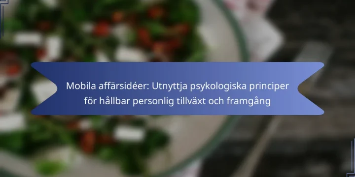 Mobila affärsidéer: Utnyttja psykologiska principer för hållbar personlig tillväxt och framgång