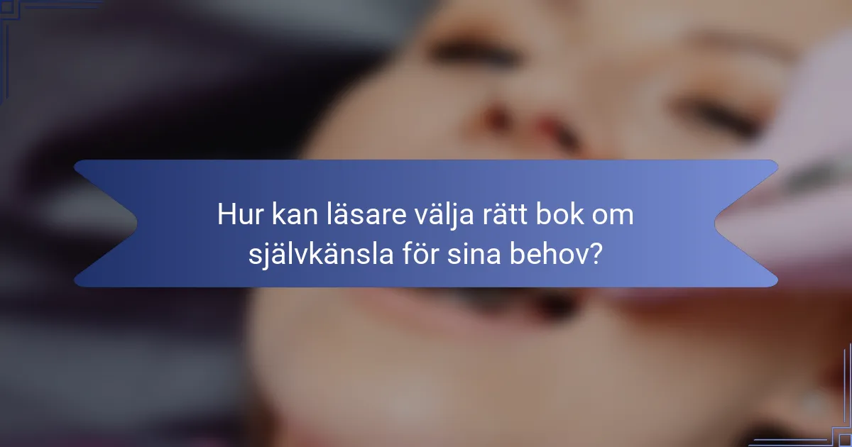 Hur kan läsare välja rätt bok om självkänsla för sina behov?