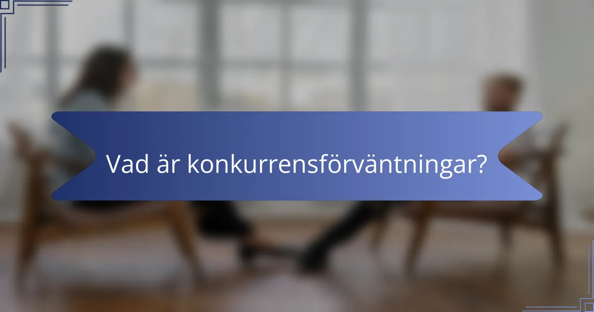 Vad är konkurrensförväntningar?