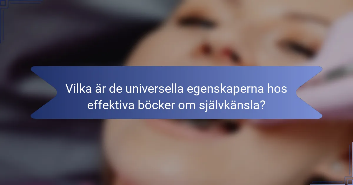 Vilka är de universella egenskaperna hos effektiva böcker om självkänsla?