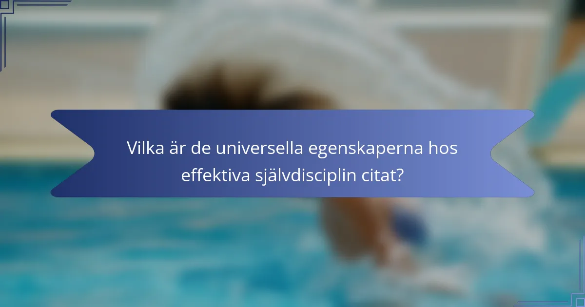 Vilka är de universella egenskaperna hos effektiva självdisciplin citat?